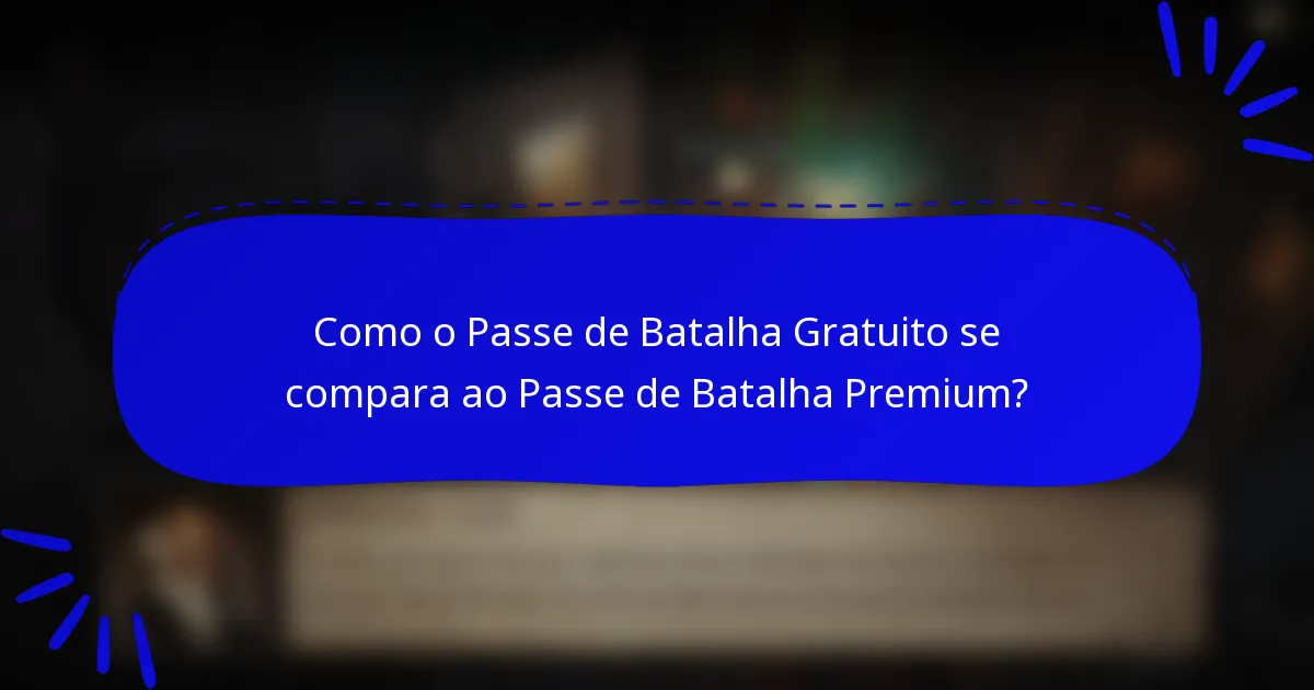 Como o Passe de Batalha Gratuito se compara ao Passe de Batalha Premium?