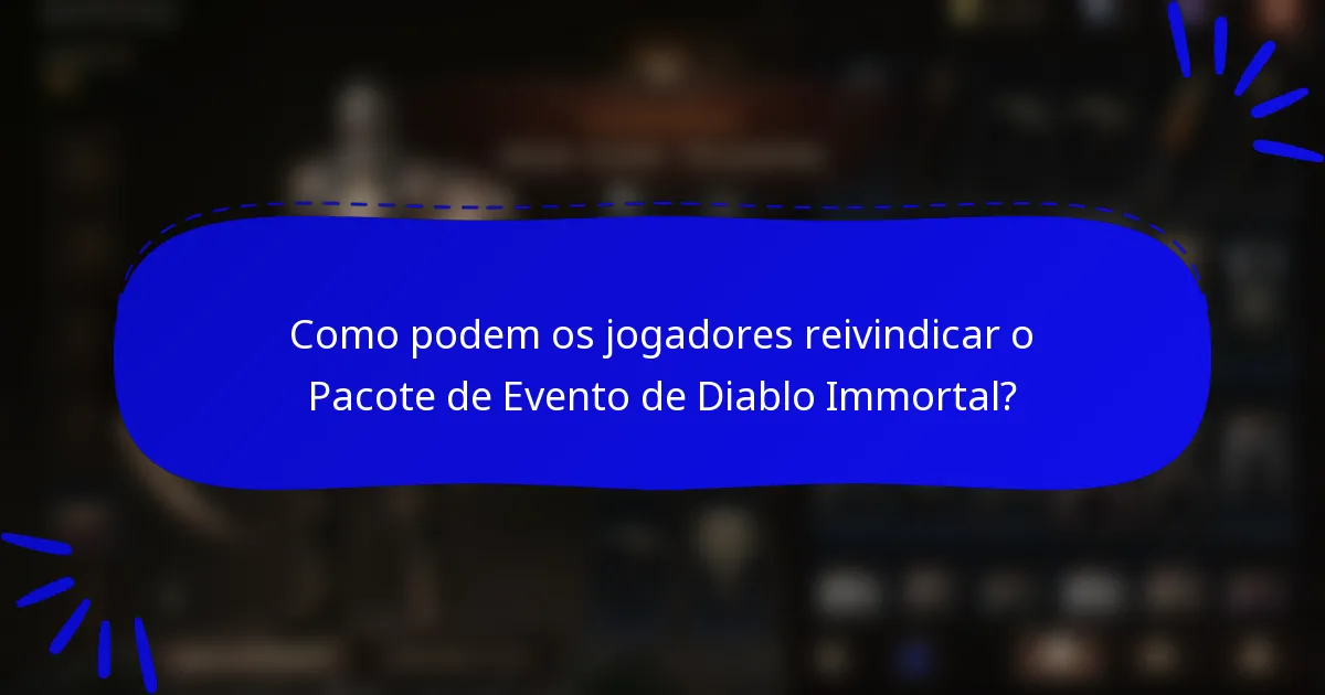 Como podem os jogadores reivindicar o Pacote de Evento de Diablo Immortal?