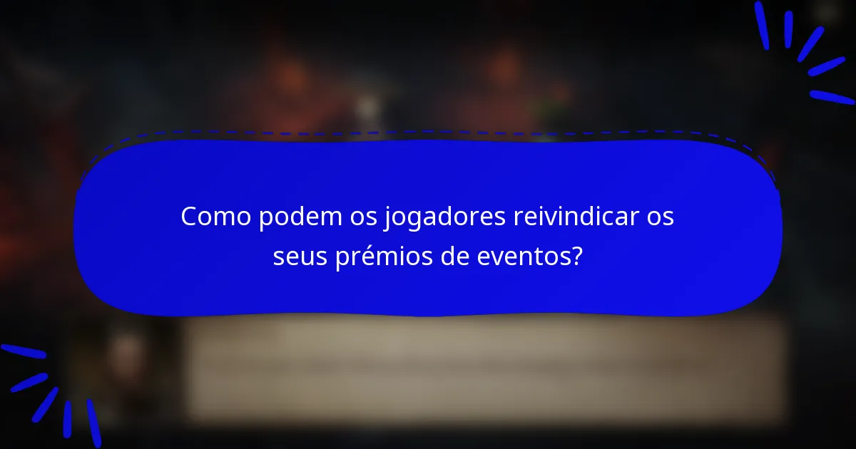 Como podem os jogadores reivindicar os seus prémios de eventos?