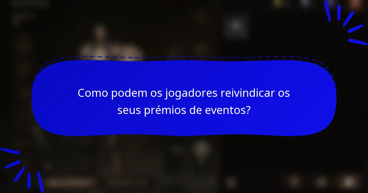 Como podem os jogadores reivindicar os seus prémios de eventos?