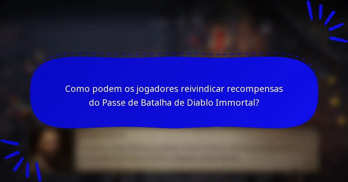 Como podem os jogadores reivindicar recompensas do Passe de Batalha de Diablo Immortal?