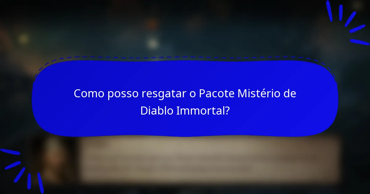 Como posso resgatar o Pacote Mistério de Diablo Immortal?