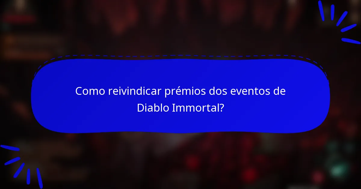Como reivindicar prémios dos eventos de Diablo Immortal?