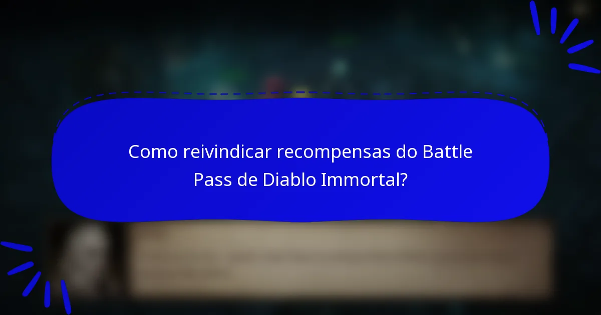 Como reivindicar recompensas do Battle Pass de Diablo Immortal?