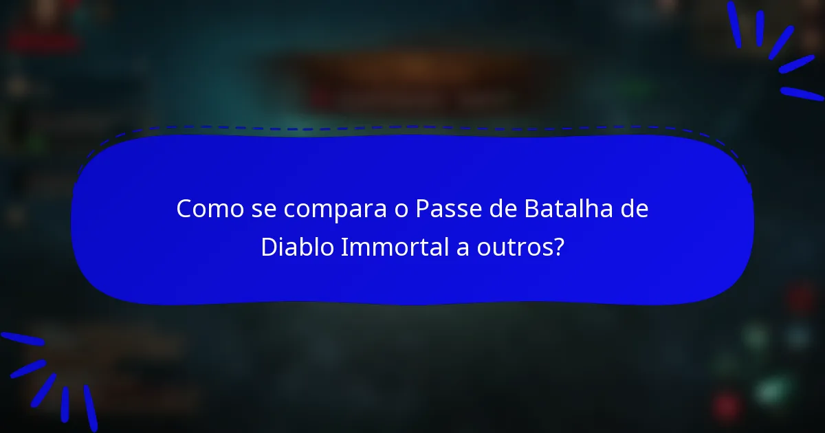 Como se compara o Passe de Batalha de Diablo Immortal a outros?