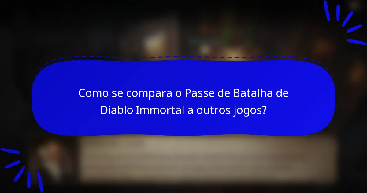 Como se compara o Passe de Batalha de Diablo Immortal a outros jogos?