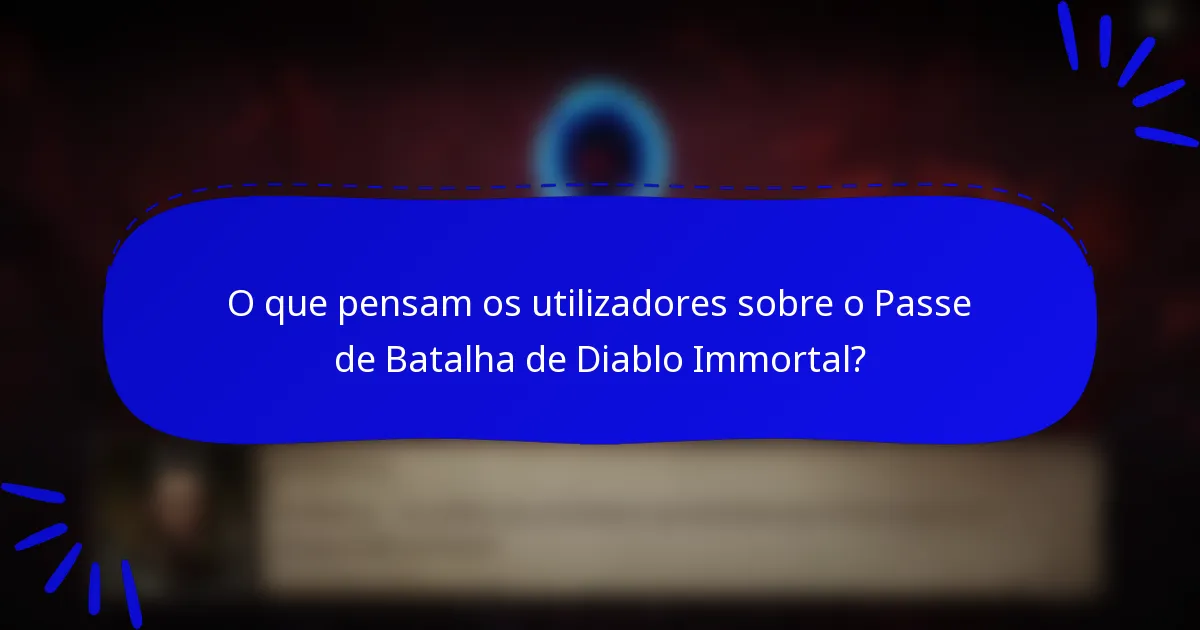 O que pensam os utilizadores sobre o Passe de Batalha de Diablo Immortal?