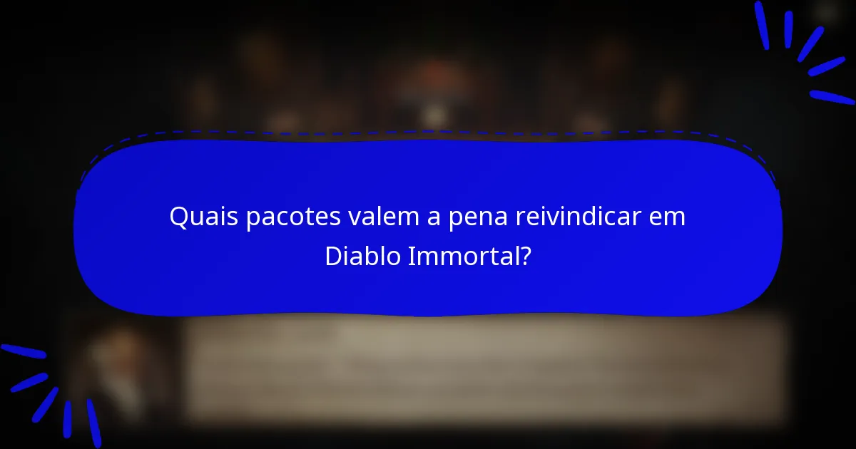 Quais pacotes valem a pena reivindicar em Diablo Immortal?