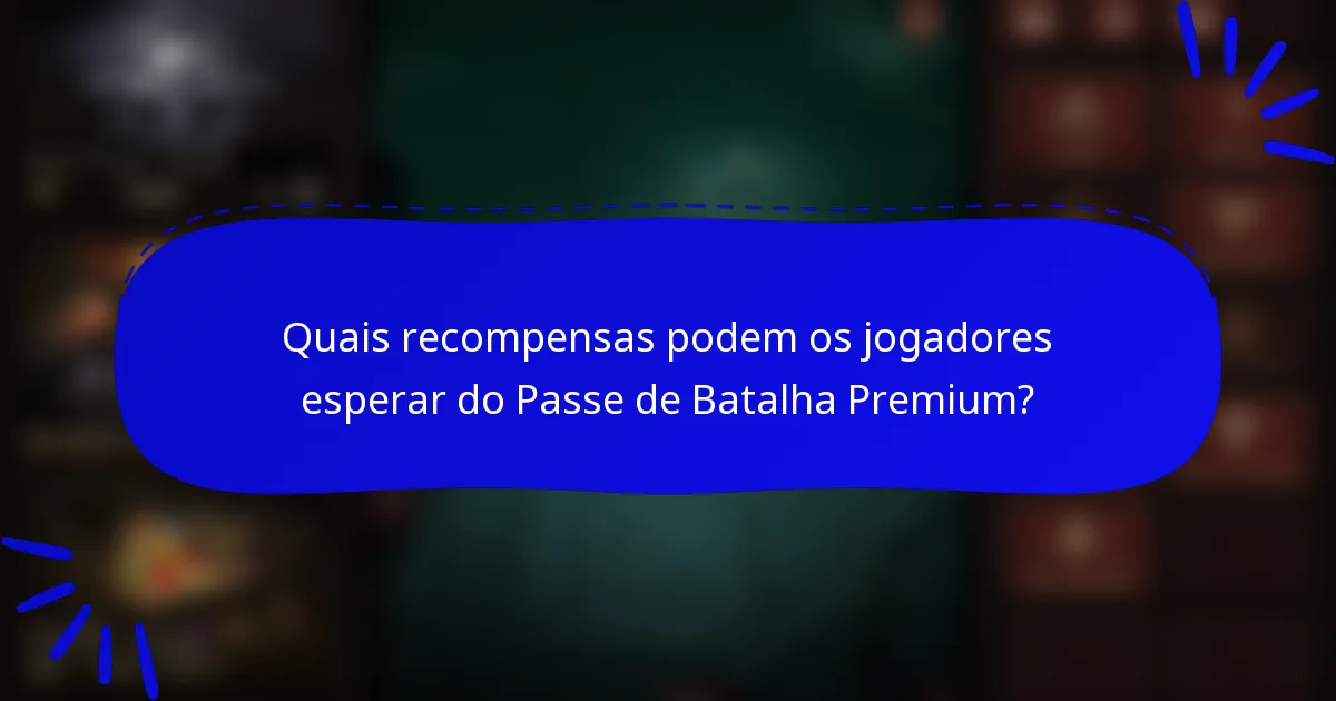 Quais recompensas podem os jogadores esperar do Passe de Batalha Premium?