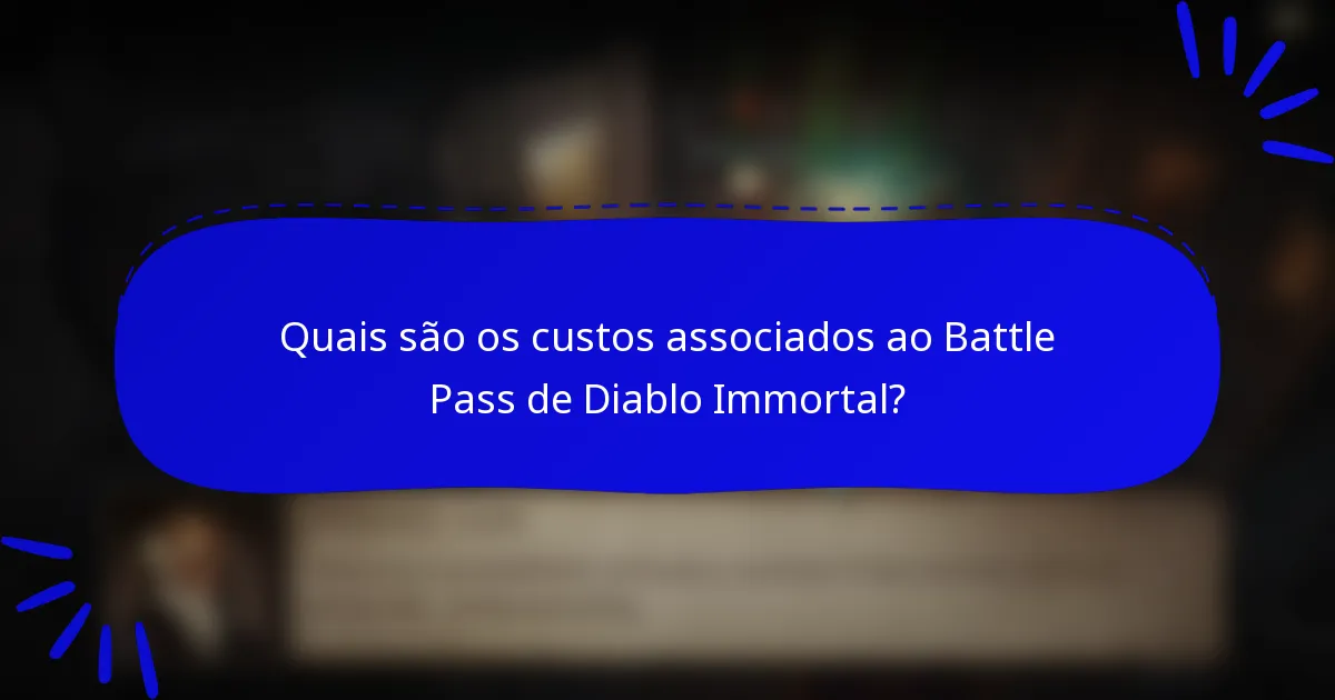 Quais são os custos associados ao Battle Pass de Diablo Immortal?