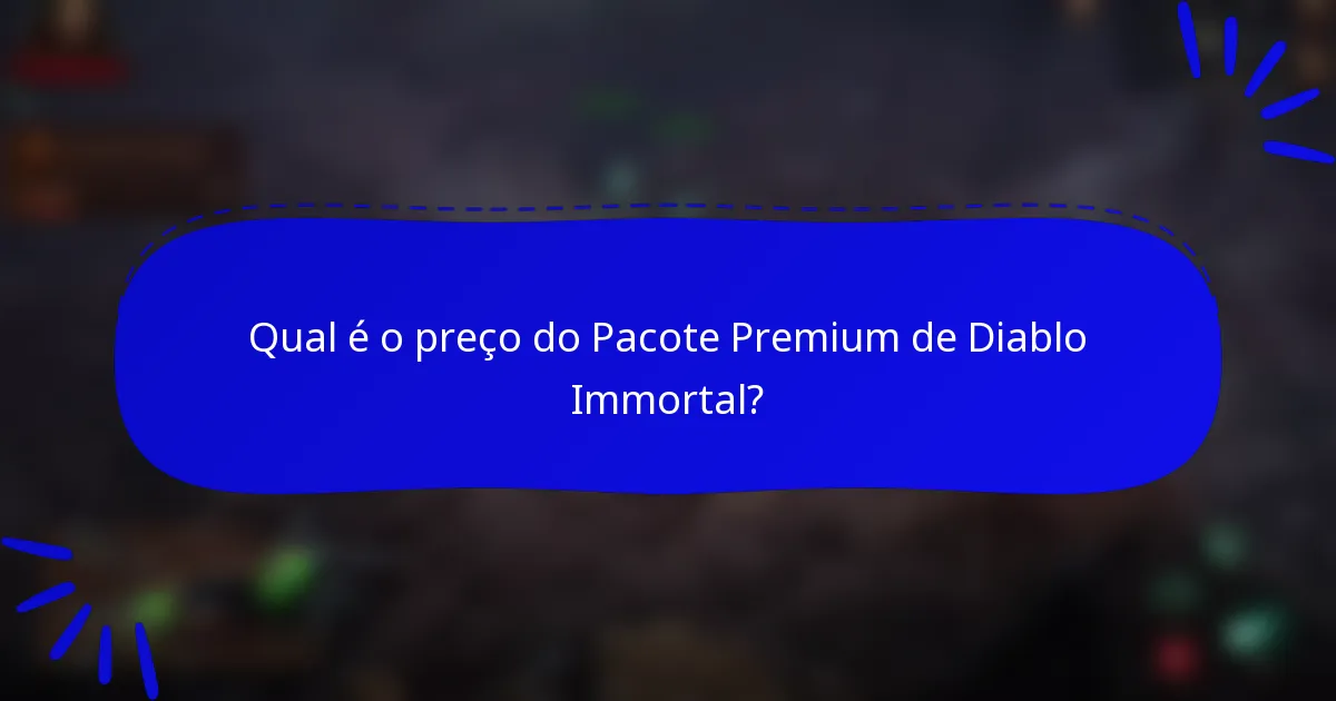 Qual é o preço do Pacote Premium de Diablo Immortal?